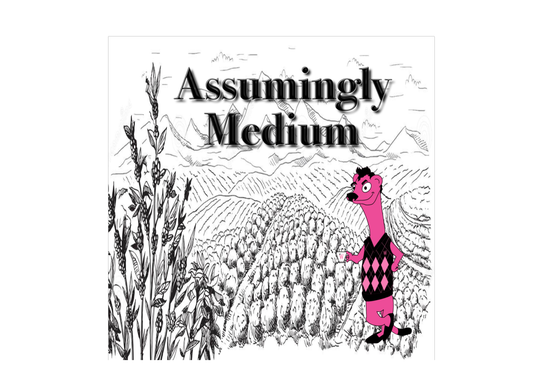 Assumingly Medium